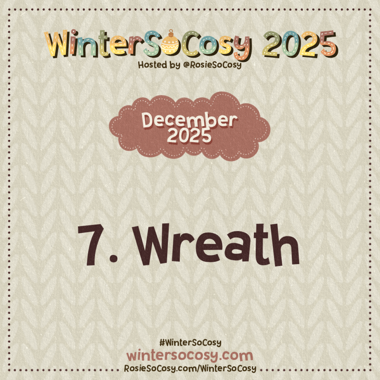 Announcement image for day 7 of WinterSoCosy 2025. The subject is Wreath.