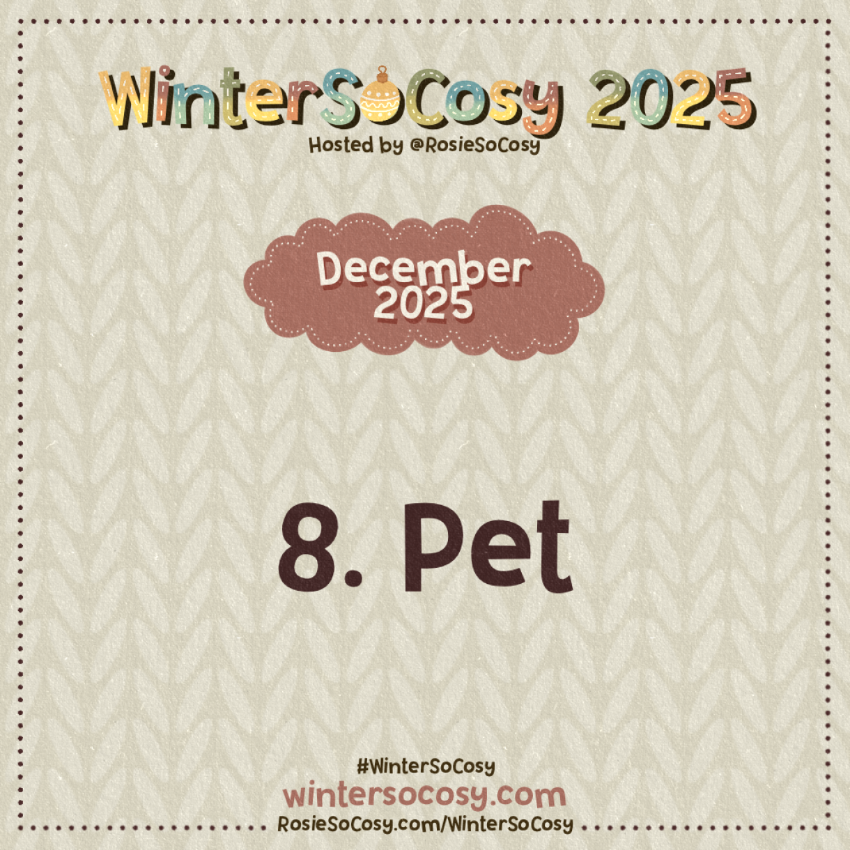 Announcement image for day 8 of WinterSoCosy 2025. The subject is Pet.
