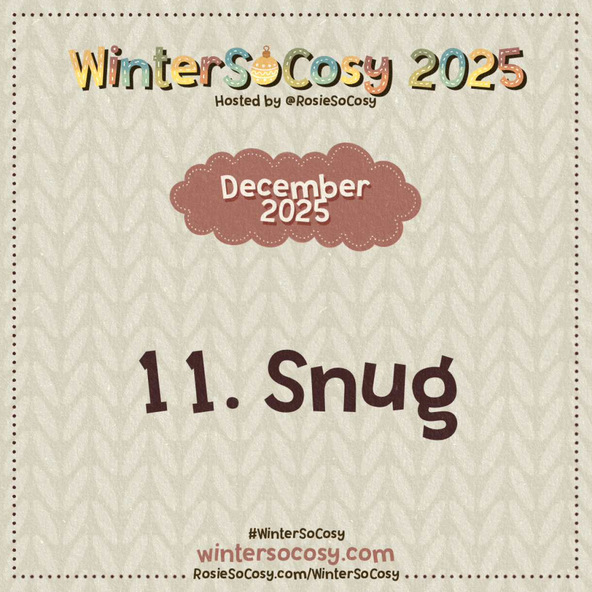Announcement image for Day 11 of WinterSoCosy 2025. The subject is Snug.