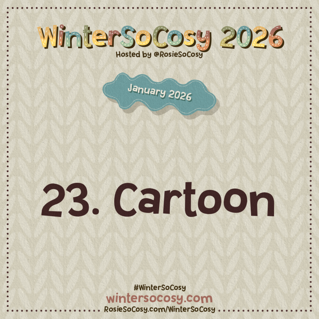 Announcement image for Day 23 of WinterSoCosy January 2026. The subject is Cartoon.
