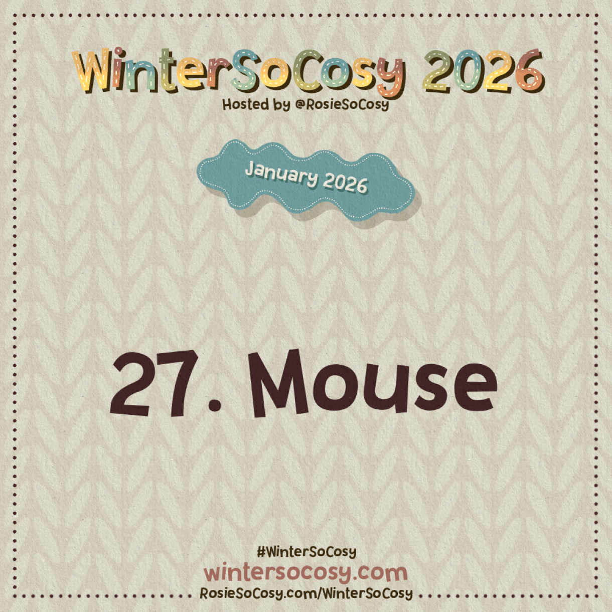Announcement image for Day 27 of WinterSoCosy January 2026. The subject is Mouse.