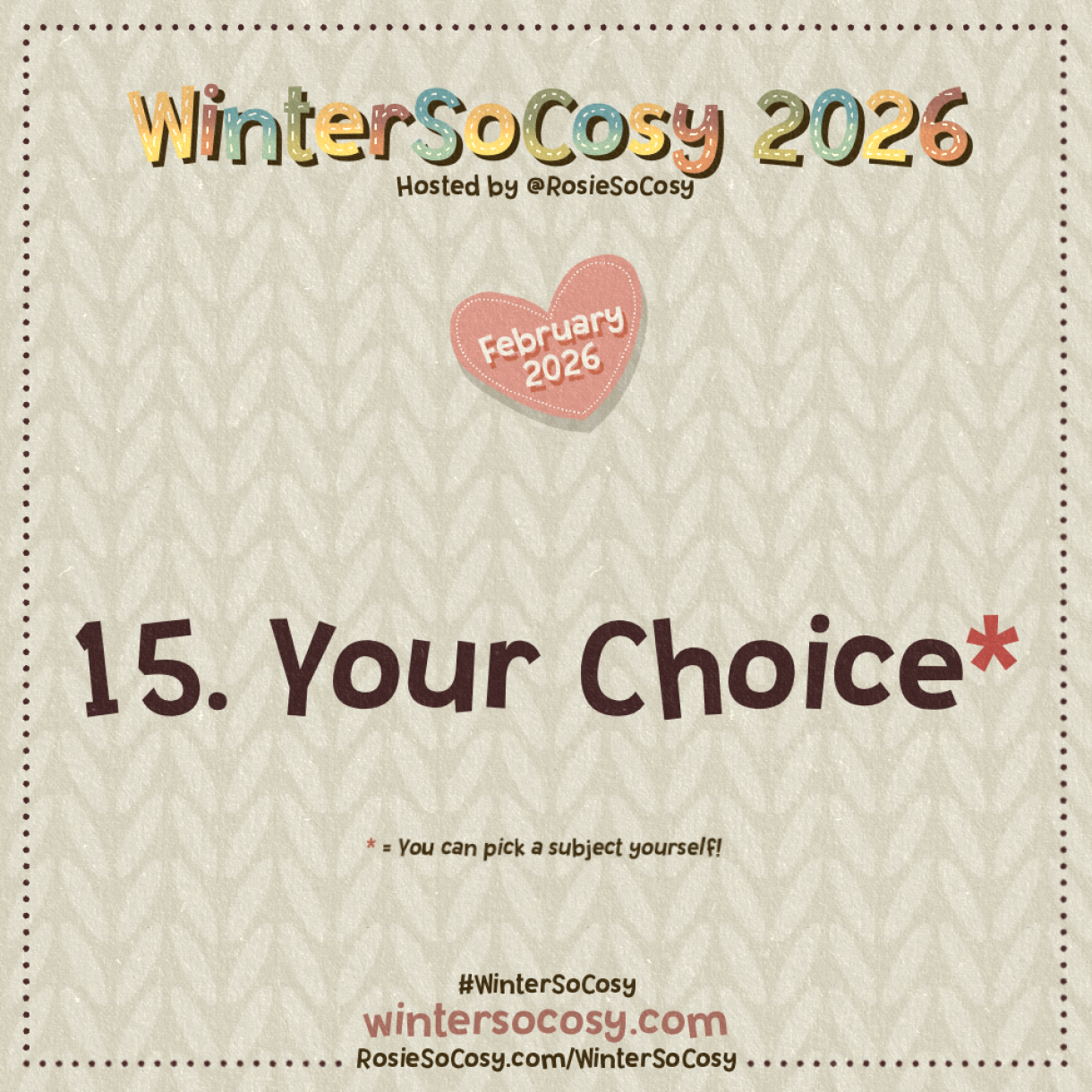 Announcement image for Day 15 of WinterSoCosy February 2026. The subject is Your Choice.
