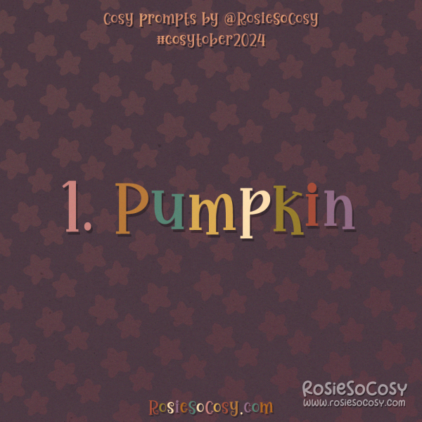 Cosytober 2024, day 1: Pumpkin 