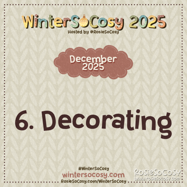 Announcement image for day 6 of WinterSoCosy. The subject is Decorating.
