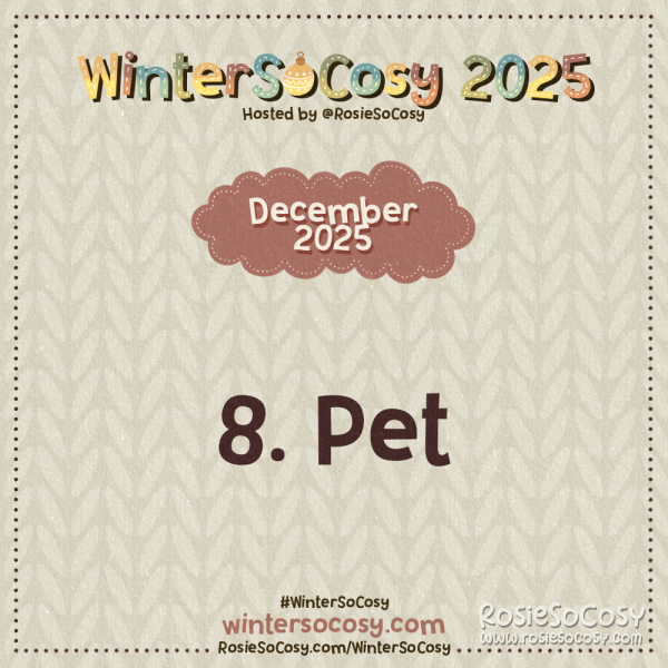Announcement image for day 8 of WinterSoCosy 2025. The subject is Pet.