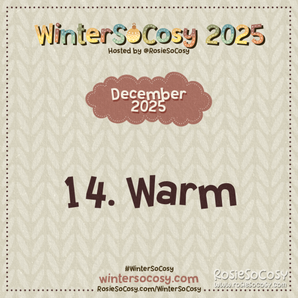 Announcement image for Day 14 of WinterSoCosy 2025. The subject is Warm.