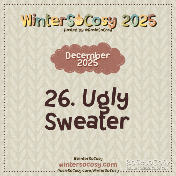 Announcement image for Day 26 of WinterSoCosy 2025. The subject is Ugly Sweater.