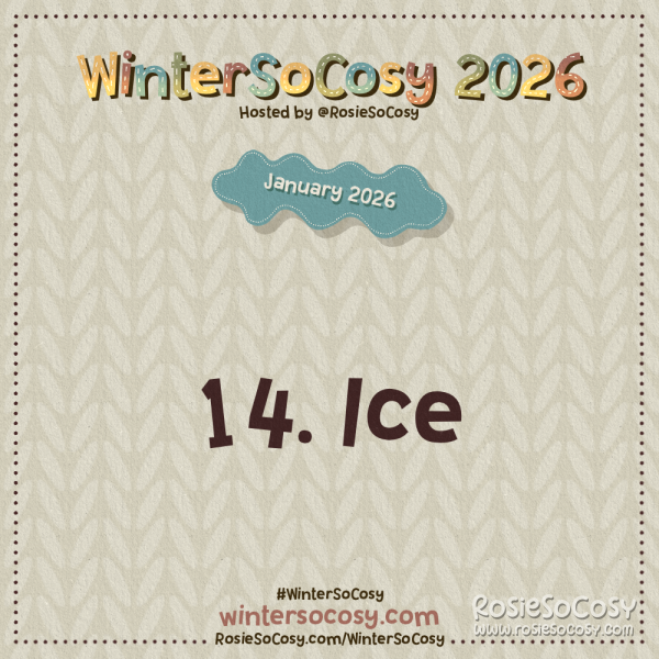 Announcement image for Day 14 of WinterSoCosy January 2026. The subject is Ice.