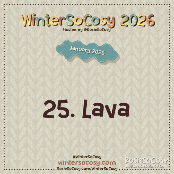 Announcement image for Day 25 of WinterSoCosy January 2026. The subject is Lava.