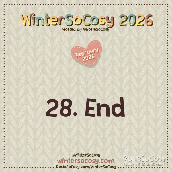 WinterSoCosy 2026 February Day 28: End