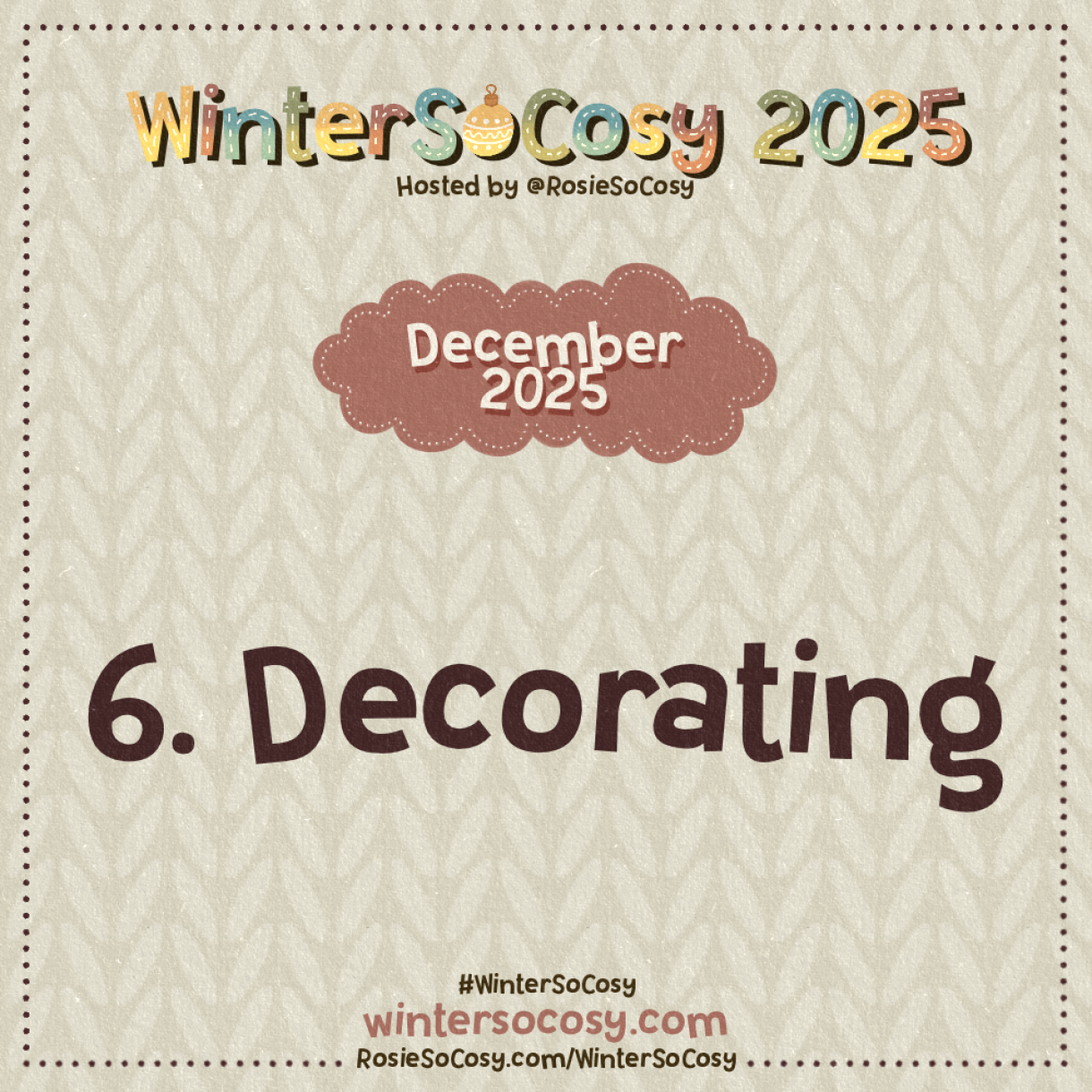 Announcement image for day 6 of WinterSoCosy. The subject is Decorating.