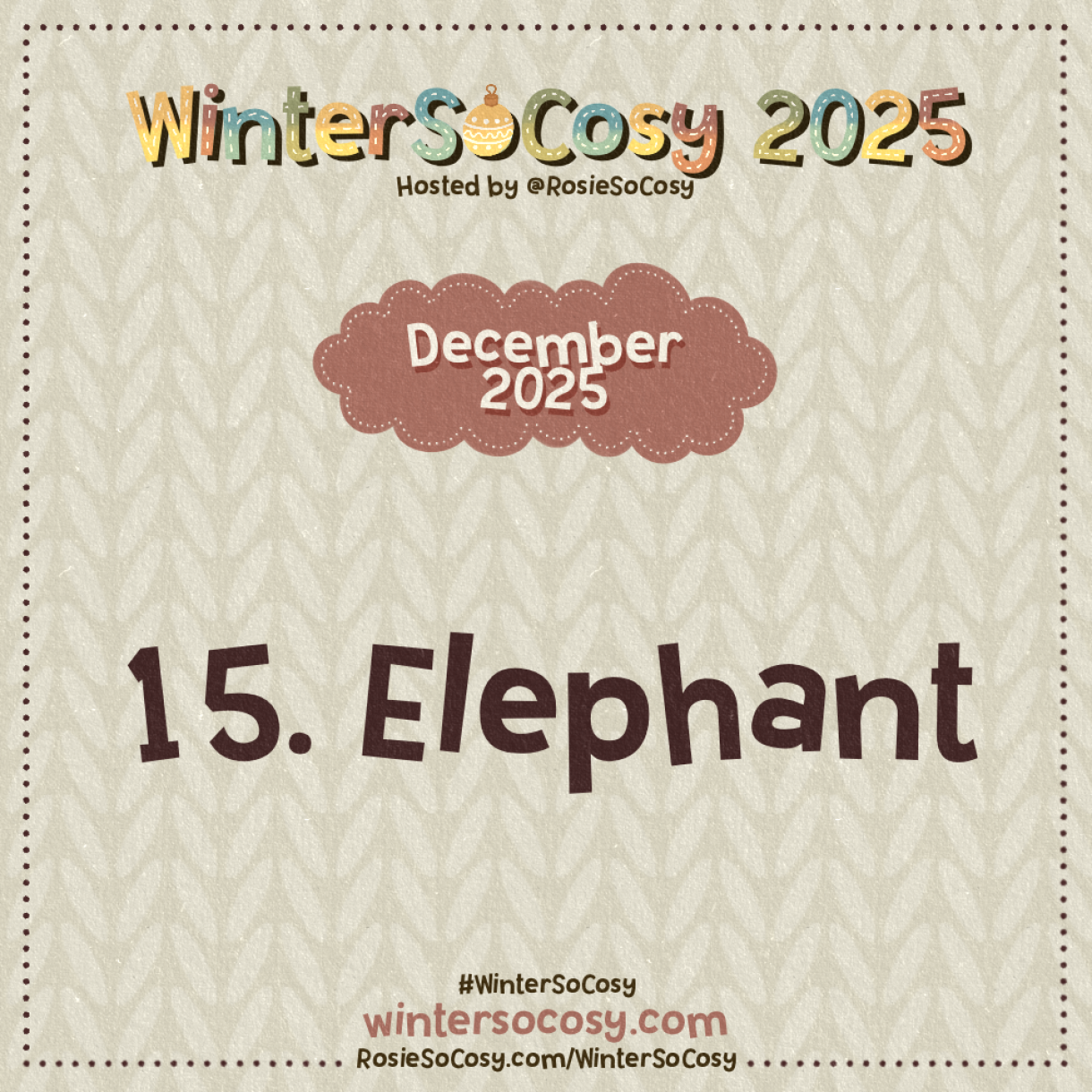 Announcement image for Day 15 of WinterSoCosy 2025. The subject is Elephant.
