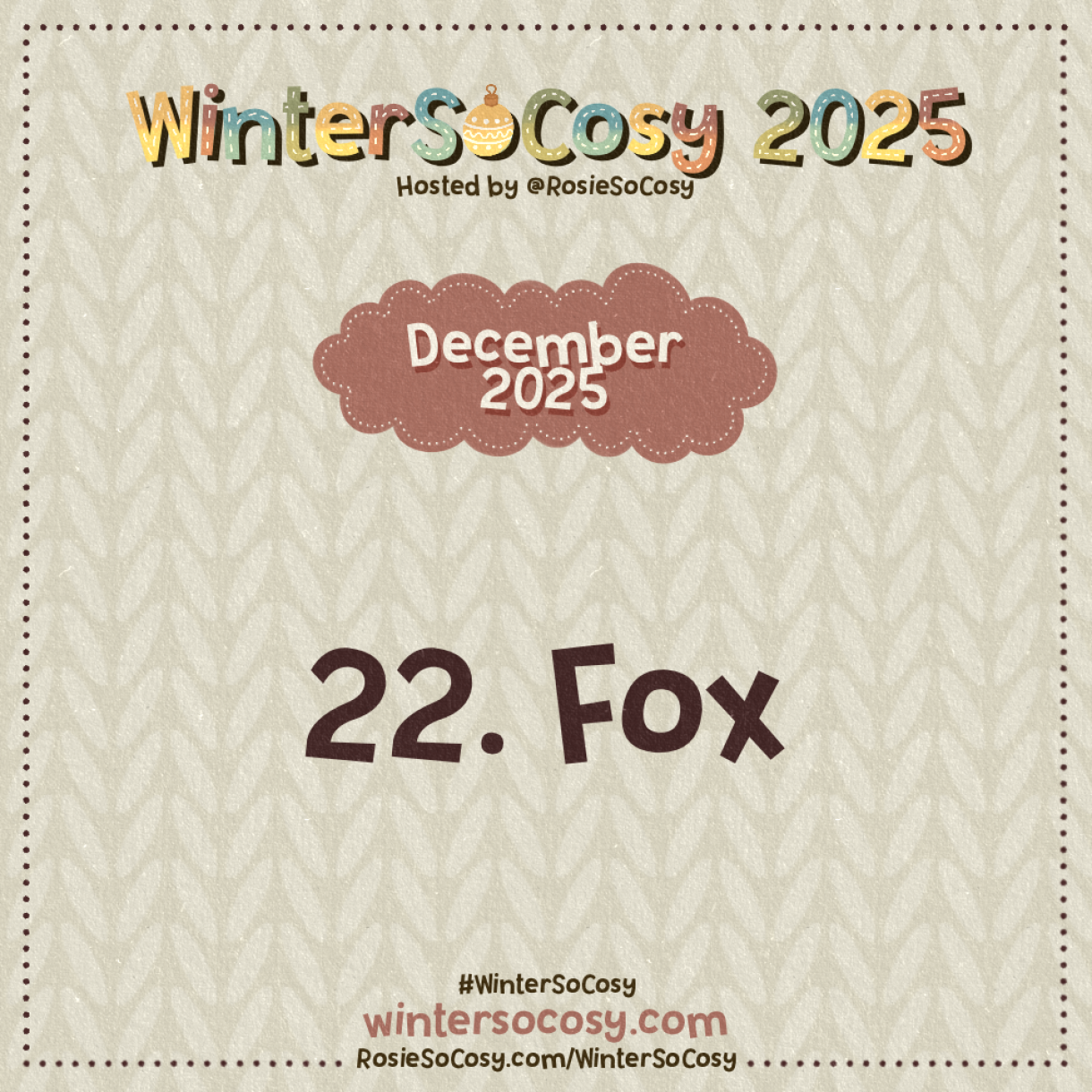 Announcement image for Day 22 of WinterSoCosy 2025. The subject is Fox.
