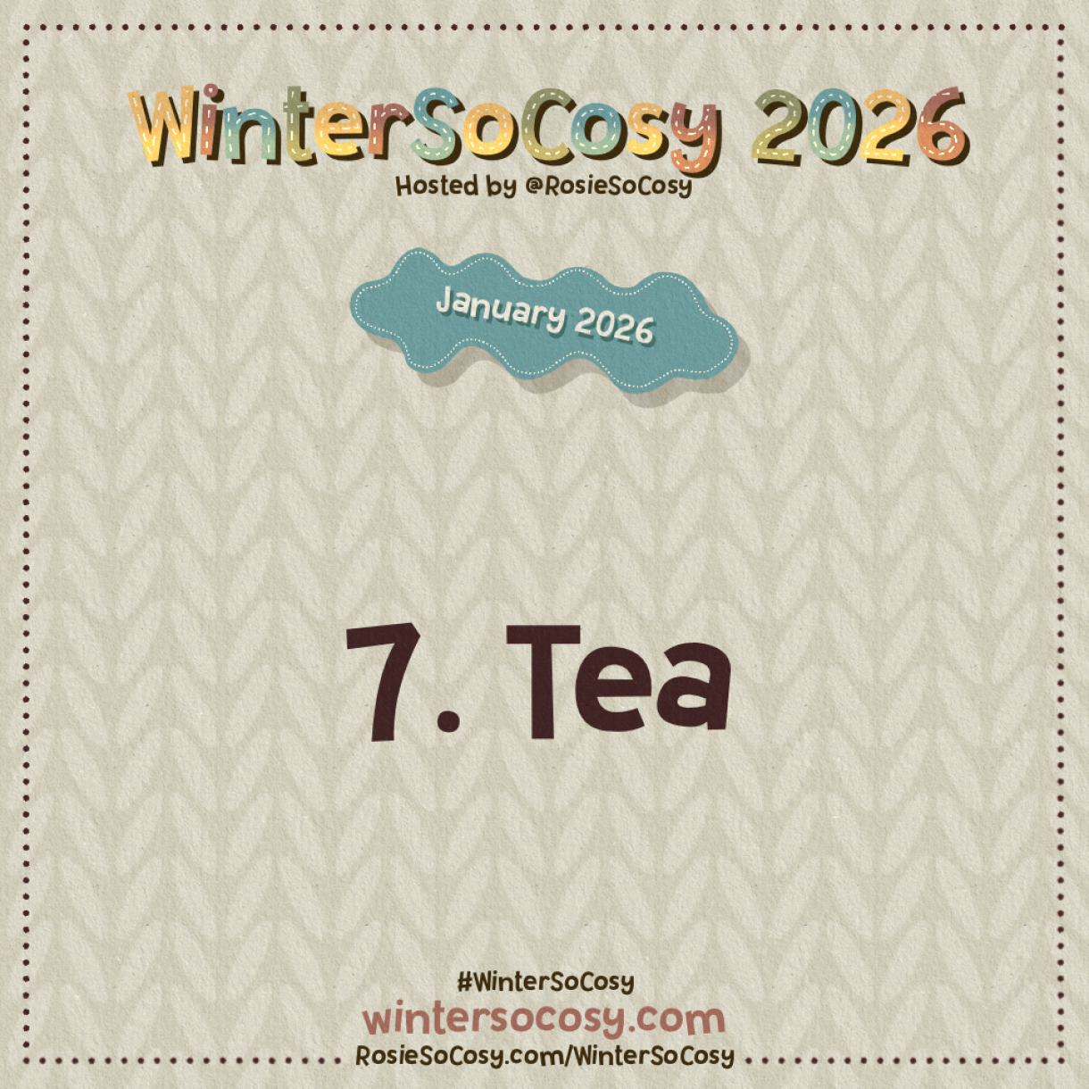 Announcement image for Day 7 of WinterSoCosy January 2026. The subject is Tea.
