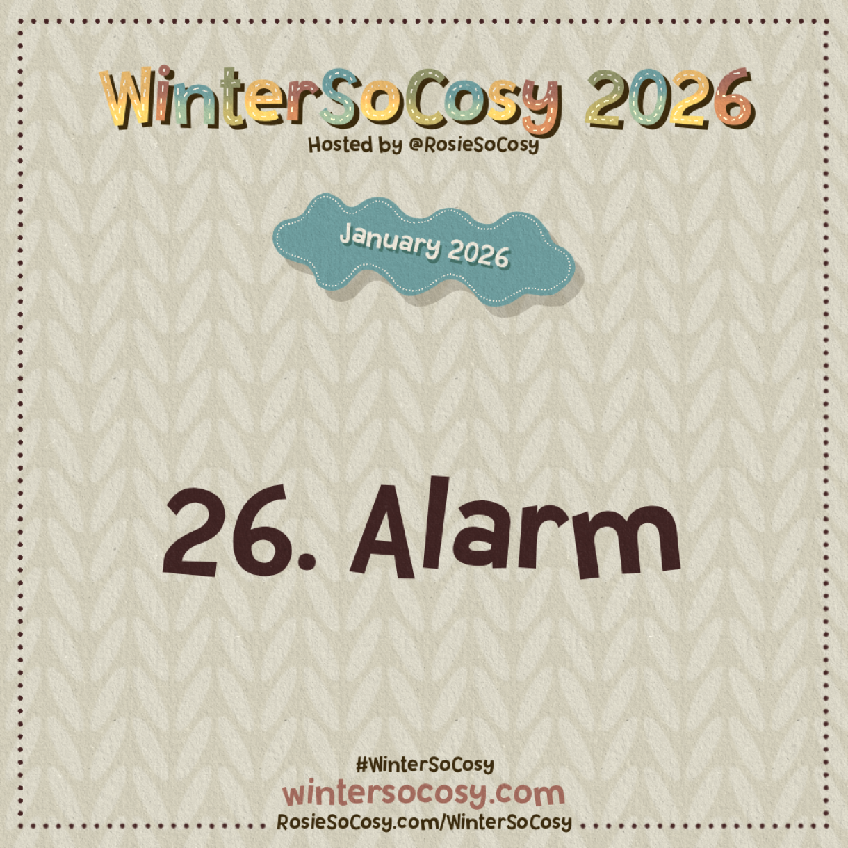 Announcement image for Day 26 of WinterSoCosy January 2026. The subject is Alarm.