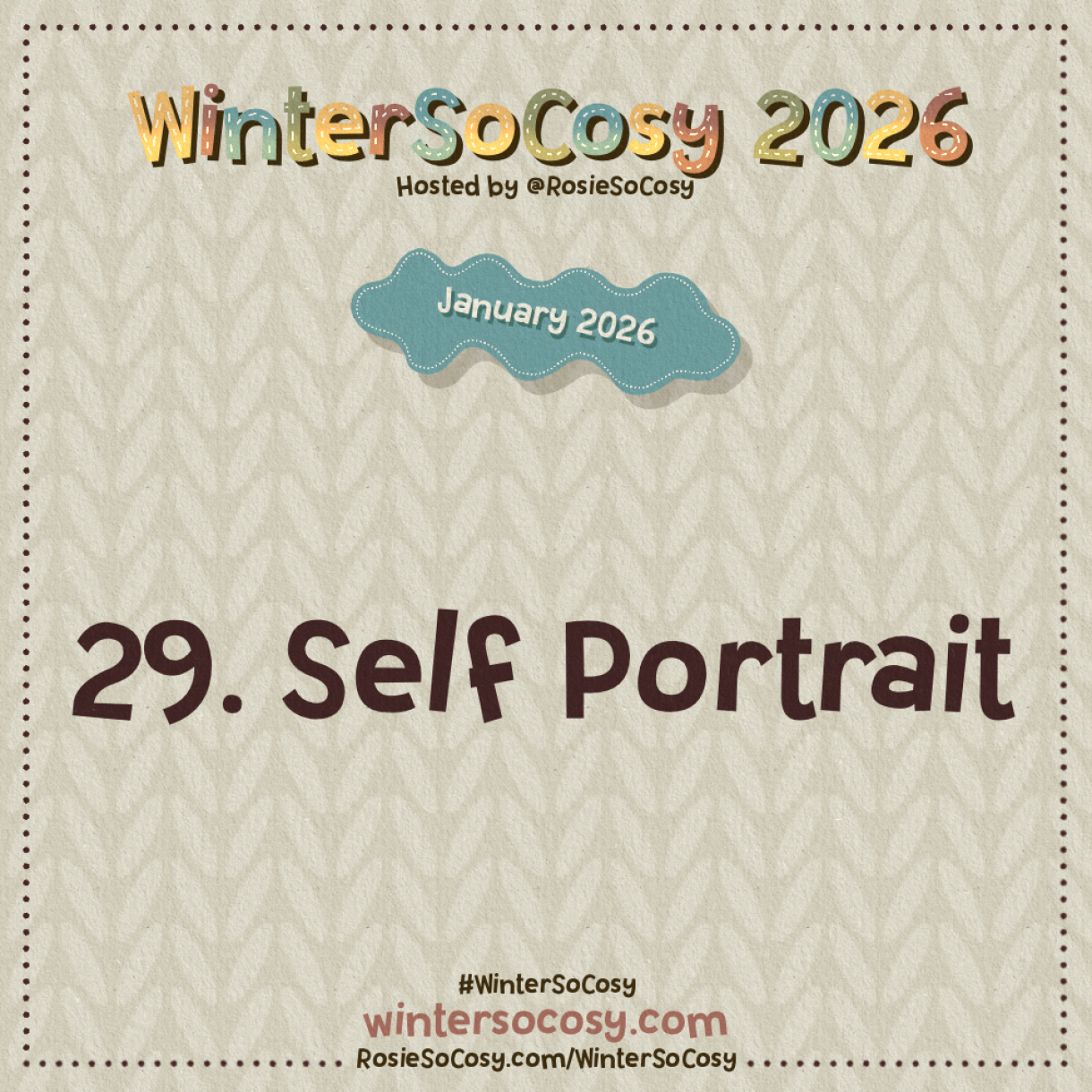 Announcement image for Day 29 of WinterSoCosy January 2026. The subject is Self Portrait.