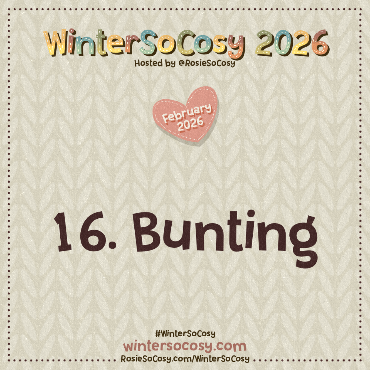 Announcement image for Day 16 of WinterSoCosy February 2026. The subject is Bunting.