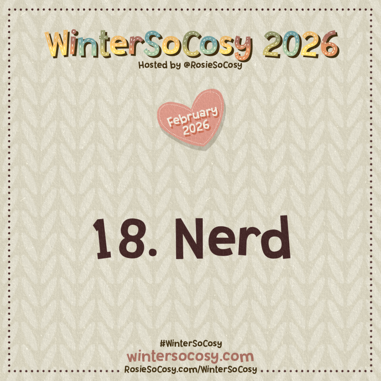 Announcement image for Day 18 of WinterSoCosy February 2026. The subject is Nerd.